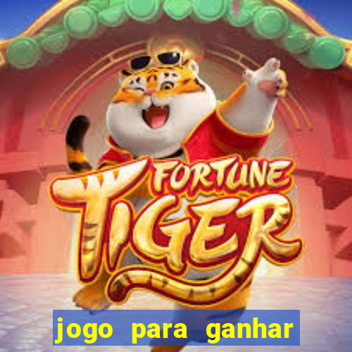 jogo para ganhar dinheiro gratuito